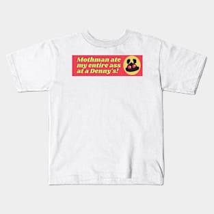 Mothman ate my entire ass at a Denny's, Funny Mothman Car Bumper Kids T-Shirt